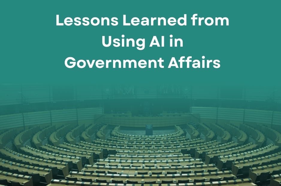 What Three Years of Working with AI Taught Me About Legislative Affairs