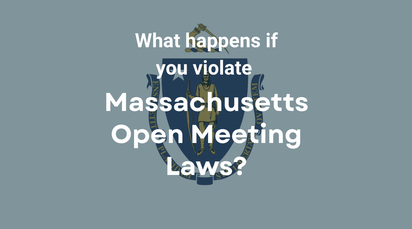 assachusetts state seal with text overlay reading "What happens if you violate Massachusetts Open Meeting Laws?"