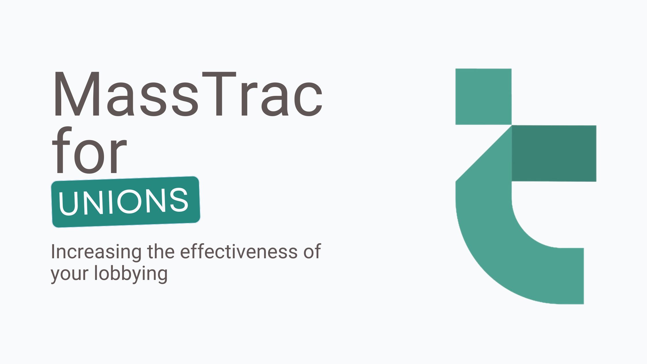 MassTrac for Unions — Massachusetts legislative tracking graphic with the tagline 'Increasing the effectiveness of your lobbying,' featuring the teal MassTrac logo mark.